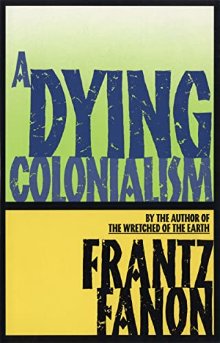 Dying Colonialism (Fanon, Frantz) von Grove Press